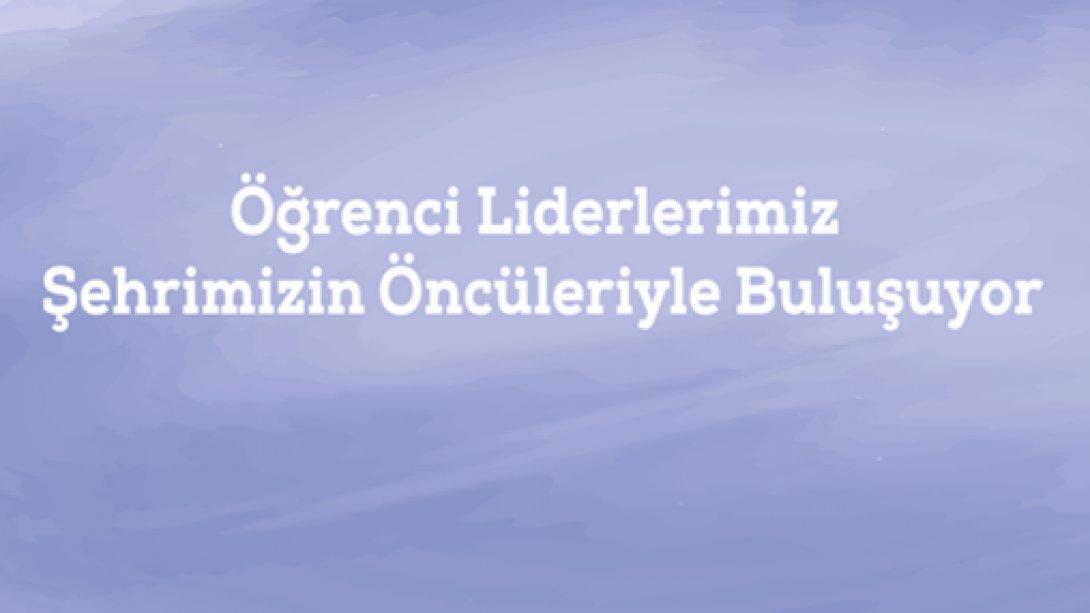 ÖĞRENCİ LİDERLERİMİZ ŞEHRİMİZİN ÖNCÜLERİYLE BULUŞUYOR