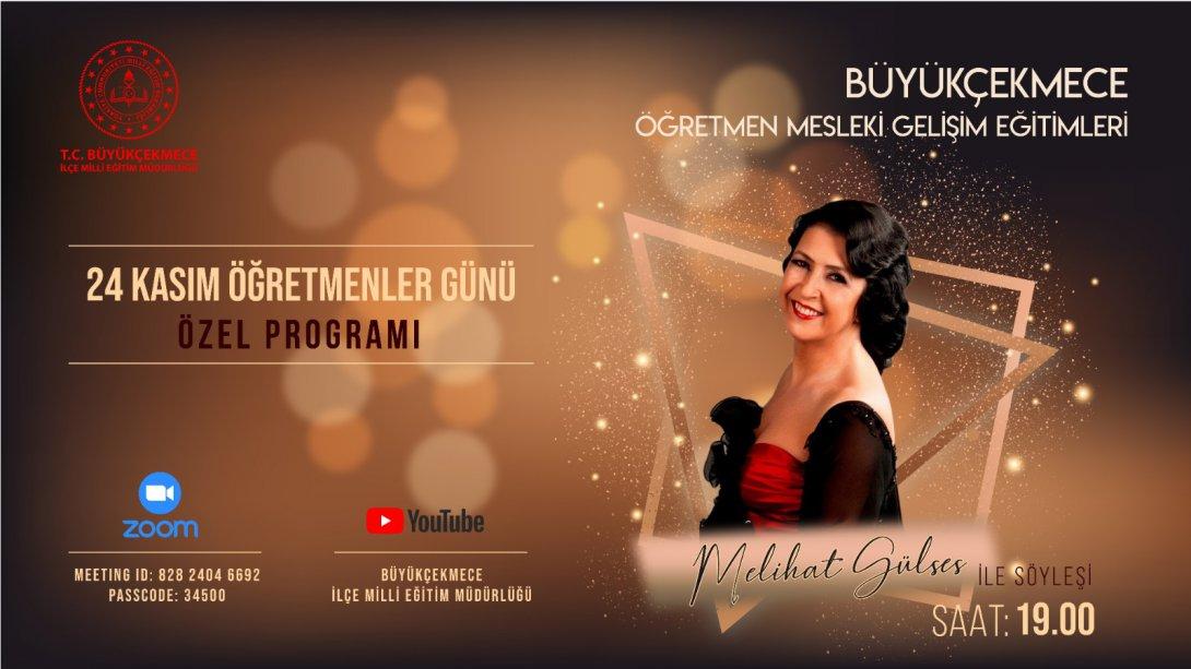 Türk Sanat Müziğimizin Eşsiz Sesi Melihat Gülses ile 24 Kasım Öğretmenler Günü Özel Programı